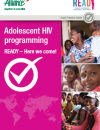 Adolescent HIV programming - READY Here we come! Good practice guide