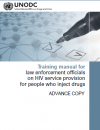 Training manual for law enforcement officials on HIV service provision for people who inject drugs