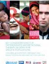 Key considerations for differentiated antiretroviral therapy delivery for specific populations: Children, adolescents, pregnant and breastfeeding women and key populations