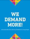 We demand more! A sexuality education advocacy handbook for young people