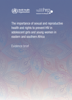 The importance of sexual and reproductive health and rights to prevent HIV in adolescent girls and young women in eastern and southern Africa