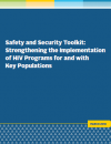 Safety and security toolkit: Strengthening the implementation of HIV programs for and with key populations