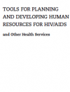 Tools for planning and developing human resources for HIV/AIDS and other health services