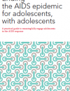 Ending the AIDS epidemic for adolescents, with adolescents: A practical guide to meaningfully engage adolescents in the AIDS response