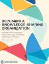 Becoming a knowledge-sharing organization: A handbook for scaling up solutions through knowledge capturing and sharing