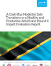 cover of A Cash Plus Model for Safe Transitions to a Healthy and Productive Adulthood: Round 4 Impact Evaluation Report